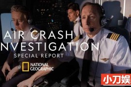 国家地理全球空难纪录片《空中浩劫 Air Crash Investigation》第18季原版无字 720P高清自媒体解说素材百度网盘下载