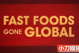 探索频道美食纪录片《世界速食 Fast Foods Gone Global》第1季中字 TS/蓝光高清纪录片百度网盘下载