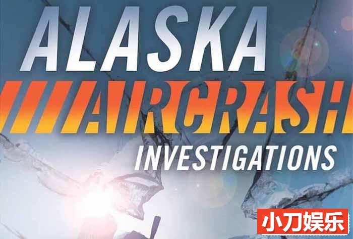 灾难事故纪录片《阿拉斯加空难调查 Alaska Aircrash Investigations》全1季原版无字 1080P高清自媒体解说素材插图